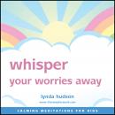 Whisper your worries away Audiobook