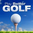 Play Better Golf Audiobook