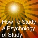 How to Study A Psychology Of Study: Being a Manual for the Use of Students and Teachers Audiobook