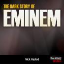 The Dark Story of Eminem Audiobook