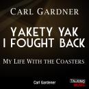 Yakety Yak I Fought Back: My Life With The Coasters Audiobook