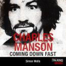 Charles Manson: Coming Down Fast Audiobook