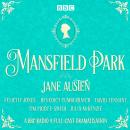 Mansfield Park: A BBC Radio 4 full-cast dramatisation, Jane Austen