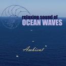 Relaxing Sound of Ocean Waves: Ambient Audio for Gentle Relaxation, Meditation, Deep Sleep, Yoga, Sp Audiobook