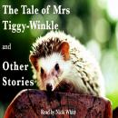 The Tale of Mrs Tiggy-Winkle and Other Stories Audiobook
