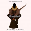 Hamlet Retold by E. Nesbit: Easy Shakespeare Stories Audiobook