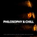 Philosophy & Chill Vol 1: Stoic Meditations & Ancient Wisdom for Calm Minds Audiobook