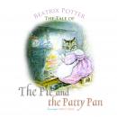The Tale of the Pie and the Patty Pan (Children's Classics) Audiobook