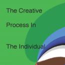 The Creative Process In The Individual Audiobook