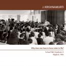 Why does one have to have order in life?: Rajghat 1965 - School Talk (Students) 3, Jiddu Krishnamurti