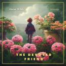 The Devoted Friend (Children's Classics) Audiobook