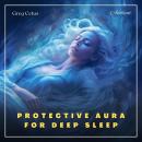 Protective Aura for Deep Sleep: A Guided Yogic Meditation Audiobook