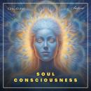 Soul Consciousness: A Guided Meditation Audiobook