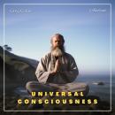 Universal Consciousness: A Guided Meditation Audiobook
