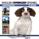 ENGLISH SPRINGER SPANIEL: Comprehensive Care from Puppy to Senior Audiobook