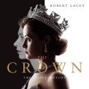 The Crown: The official book of the hit Netflix series Audiobook