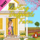 Darling Daffodils Farm: A cozy, spicy spring small town romance for fans of forced proximity and found family Audiobook