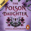 The Poison Daughter: The blistering enemies-to-lovers global bestselling romantasy phenomenon Audiobook