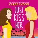 Just Kiss Her Audiobook
