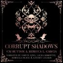 Corrupt Shadows: Corrupt Shadows Duet- Book 1 Audiobook