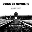 Dying by Numbers: a short story Audiobook