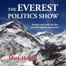 The Everest Politics Show: Sorrow and strife on the world’s highest mountain Audiobook