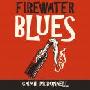 Firewater Blues Audiobook