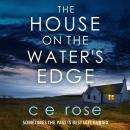 The House on the Water's Edge: A gripping thriller packed with suspense Audiobook
