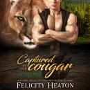 Captured by her Cougar (Cougar Creek Mates Shifter Romance Series Book 2), Felicity Heaton
