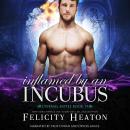 Inflamed by an Incubus (Eternal Mates Paranormal Romance Series Book 19): A Fated Mates Fae / Phoeni Audiobook