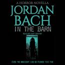 In the Barn: A Horror Novella Audiobook