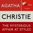 The Mysterious Affair at Styles: Digitally narrated using a synthesized voice Audiobook