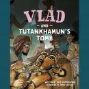 Vlad and Tutankhamun's Tomb Audiobook