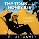 The Tomb of the Honey Bee: A Cozy Historical Murder Mystery Audiobook