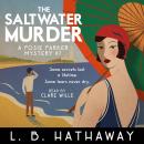 The Saltwater Murder: A Cozy Historical Murder Mystery Audiobook