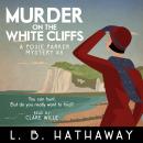 Murder on the White Cliffs: A Cozy Historical Murder Mystery Audiobook