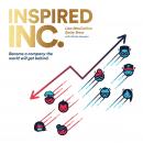 Inspired INC.: Become a Company the World Will Get Behind