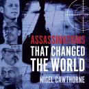 Assassinations That Changed The World (Unabridged) Audiobook