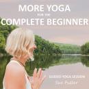 More Yoga for the Complete Beginner Audiobook