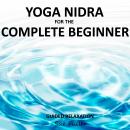 Yoga Nidra for the Complete Beginner Audiobook