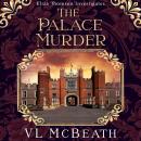 The Palace Murder: An Eliza Thomson Investigates Murder Mystery Audiobook