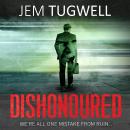 Dishonoured: One of the most addictive and shocking psychological thrillers of 2021, it will leave y Audiobook