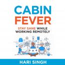 Cabin Fever: Stay sane while working remotely Audiobook