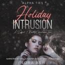 Holiday Intrusion: A Dark Omegaverse Christmas Romance Audiobook