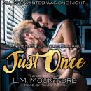 Just Once: A friends to lovers Romance Audiobook