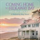 Coming Home to Hideaway Bay (Hideaway Bay Book 1) Audiobook
