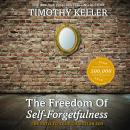 The Freedom of Self-Forgetfulness: The Path to True Christian Joy Audiobook