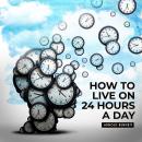 How to live on 24 Hours a Day read by Russ Williams Audiobook