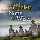 None the Wiser: A gripping crime thriller