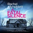 A Fatal Silence: A Detective Kay Hunter crime thriller Audiobook